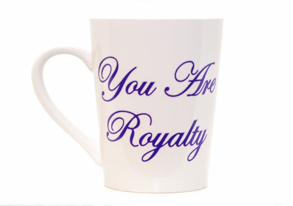 You Are Royalty Mug - Jewellery Unique Gifts & Accessories